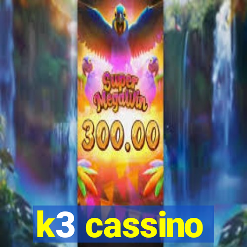 k3 cassino